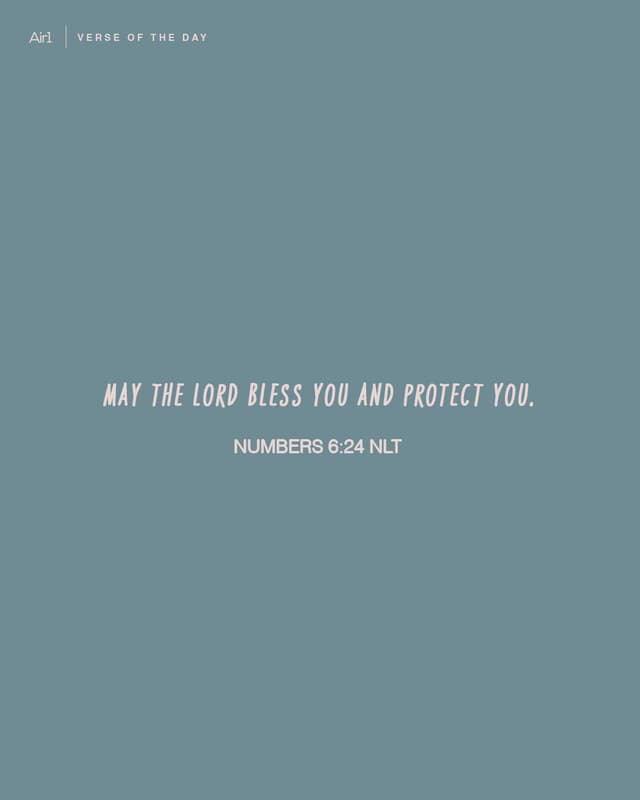 May the LORD bless you and protect you.