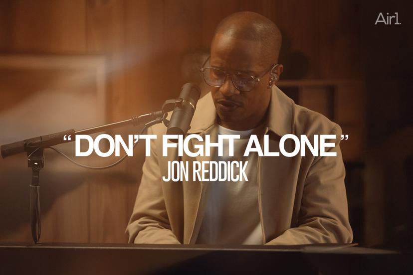 "Don't Fight Alone" Jon Reddick