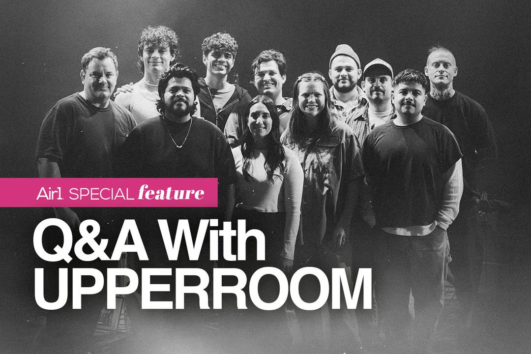 Air1 Special Feature - Q&A With UPPERROOM