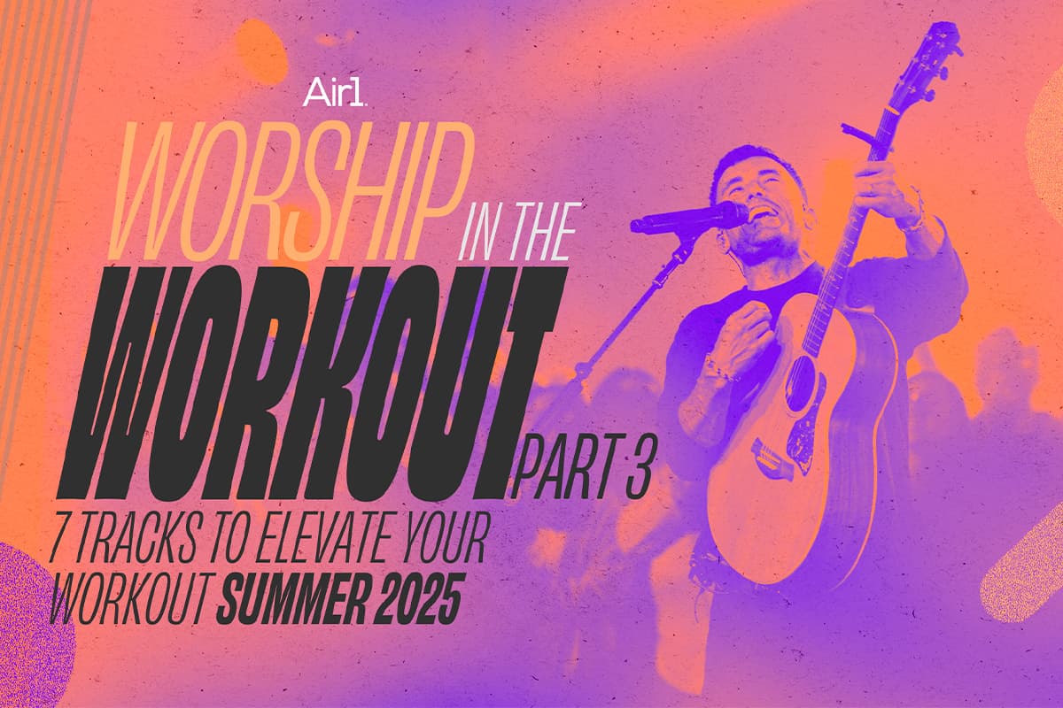 Air1 Worship In The Workout Part 3 - 7 Tracks to Elevate Your Workout - Summer 2025