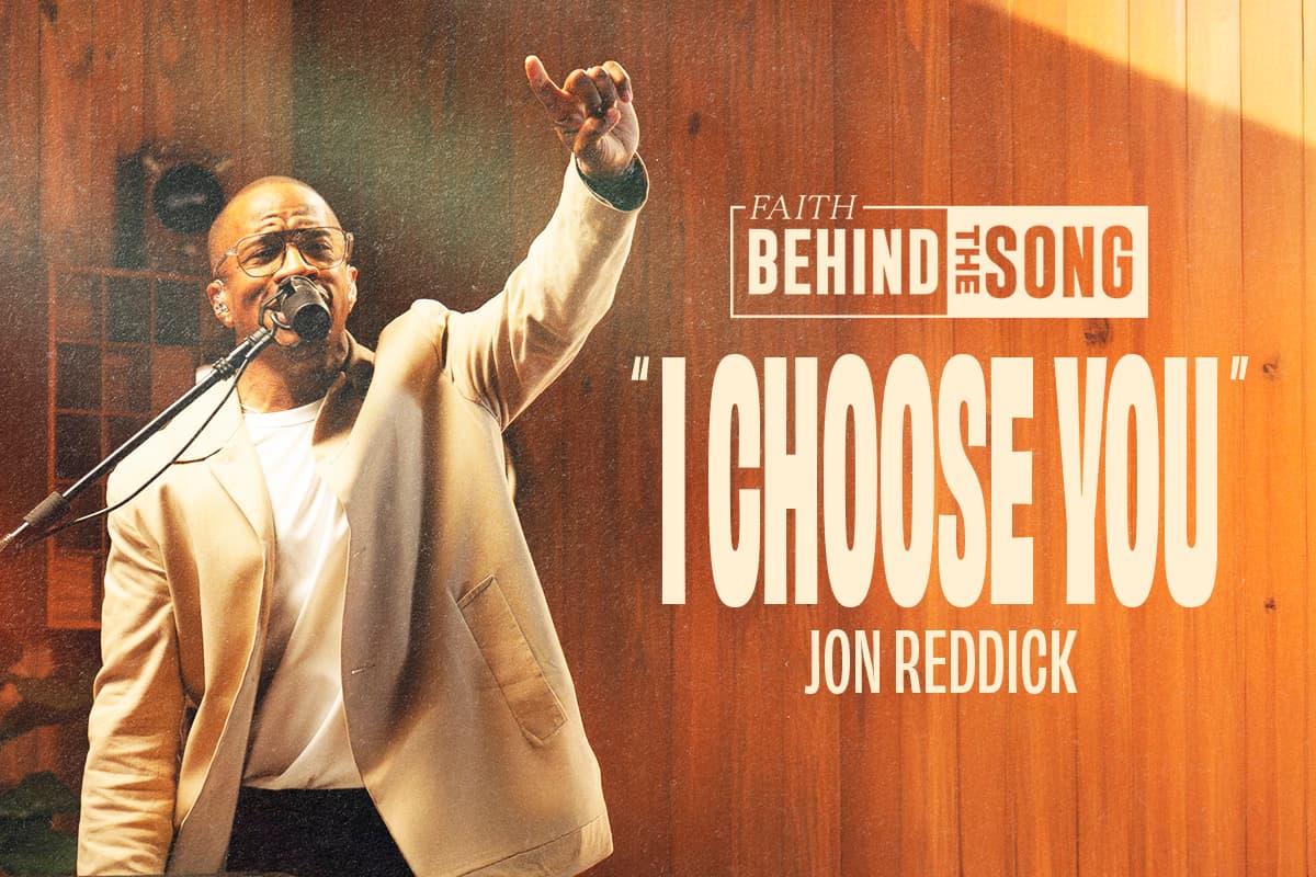 Faith Behind The Song: "I Choose You" Jon Reddick