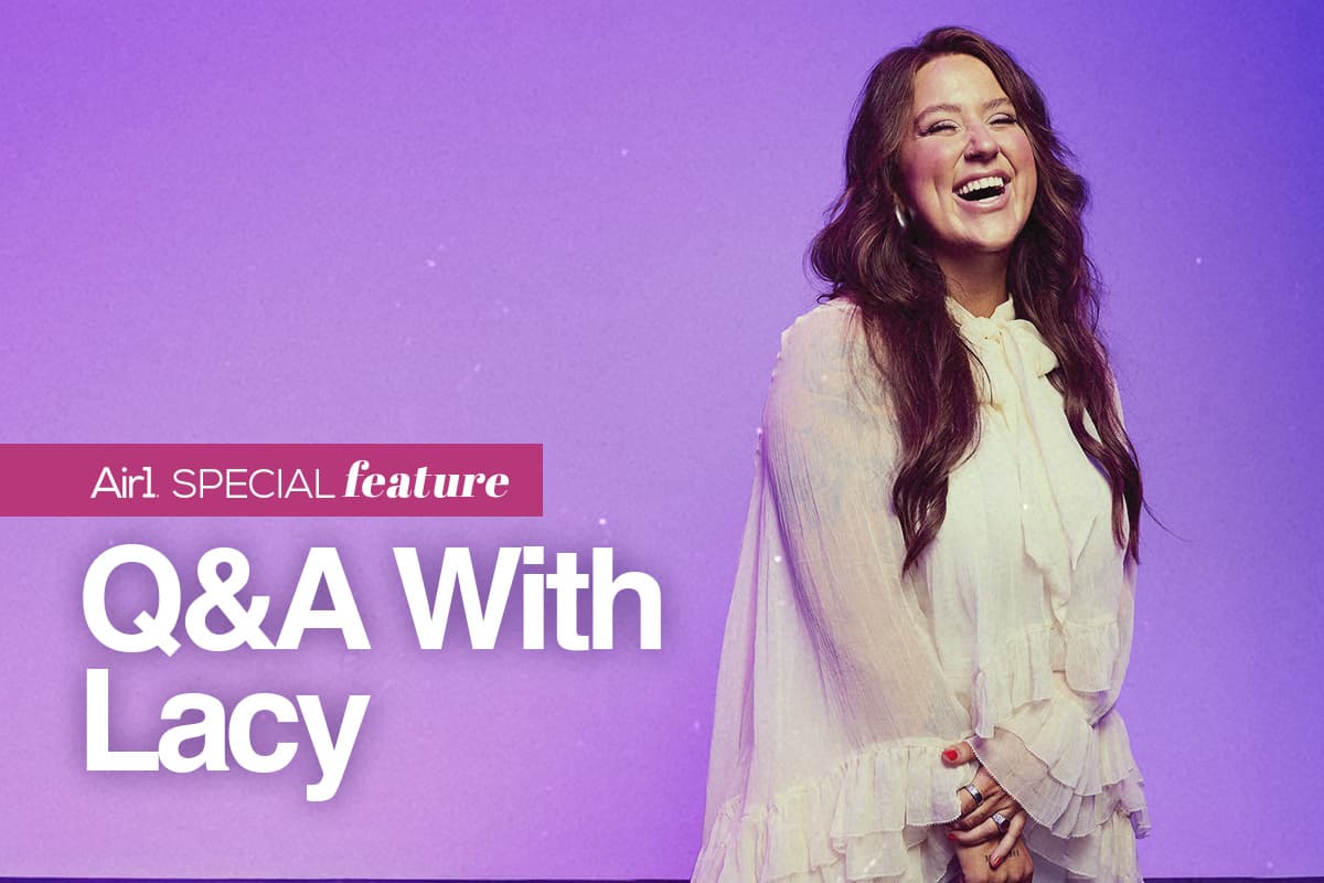 Air1 Special Feature: Q&A With Lacy