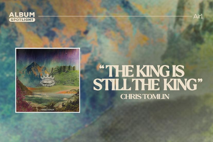 Album Spotlight: "The King Is Still The King" Chris Tomlin
