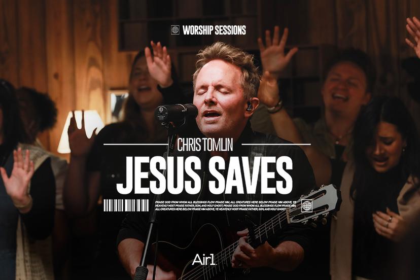 Worship Sessions: "Jesus Saves" Chris Tomlin
