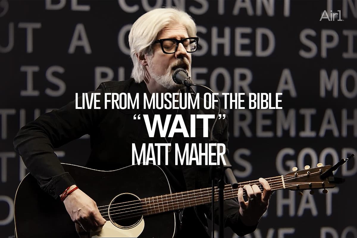 Live From Museum Of The Bible - "Wait" by Matt Maher