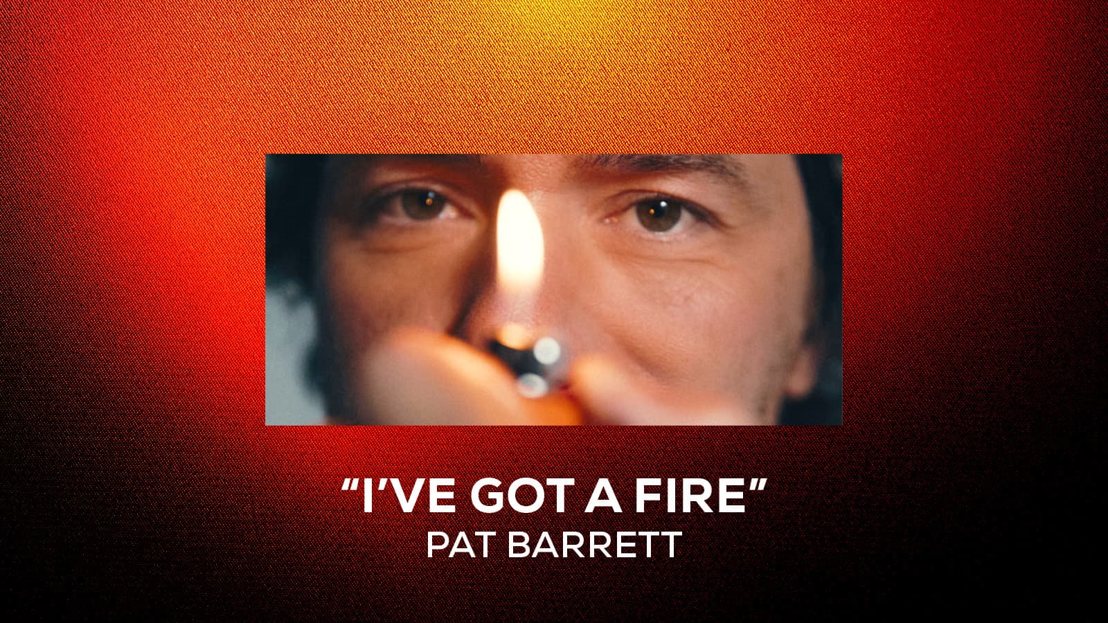 "I've Got A Fire" Pat Barrett