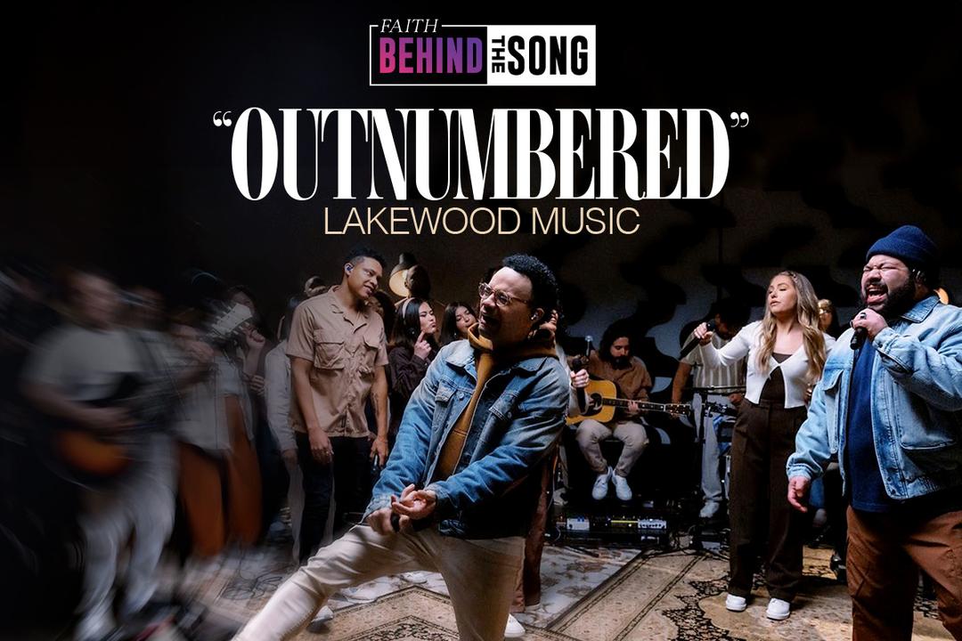 Faith Behind the Song: "Outnumbered" Lakewood Music