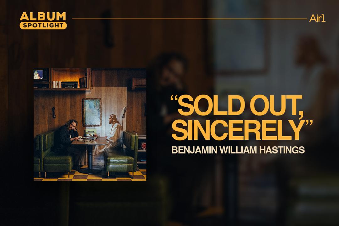 Album Spotlight: "Sold Out, Sincerely" Benjamin William Hastings