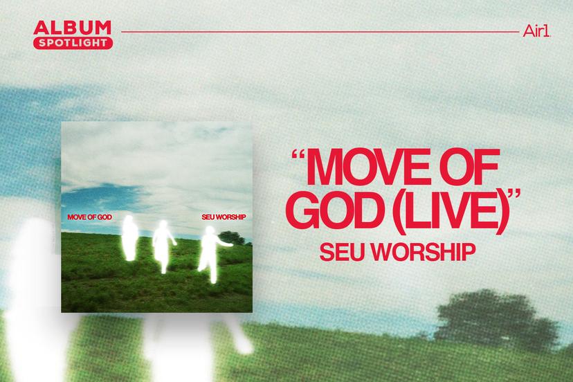 Album Spotlight: "Move of God (LIVE)" SEU Worship