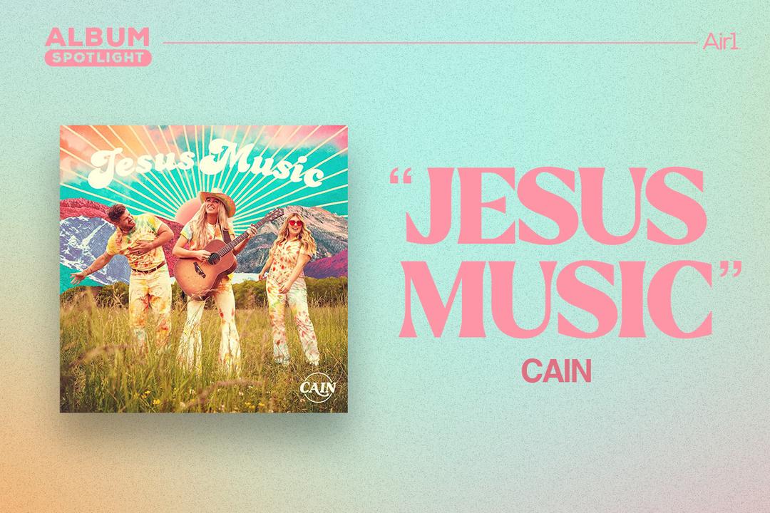 Album Spotlight: "Jesus Music" CAIN