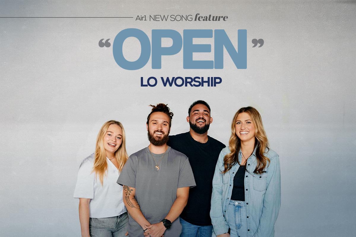 Air1 New Song Feature: "Open" LO Worship