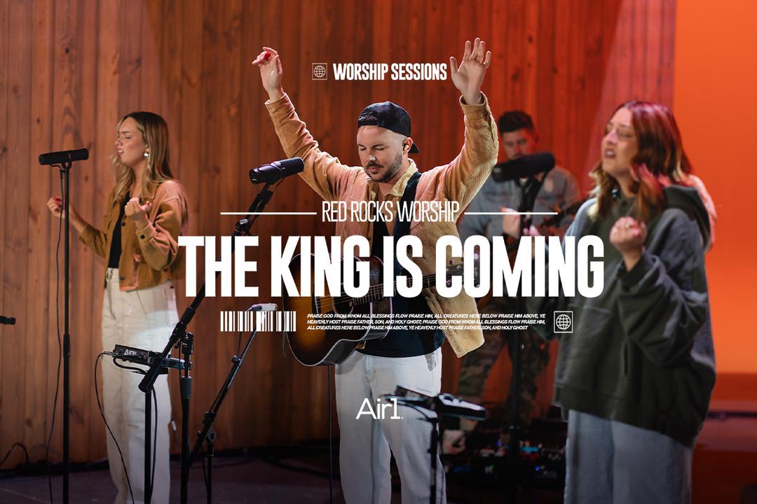 Red Rocks Worship: "The King is Coming