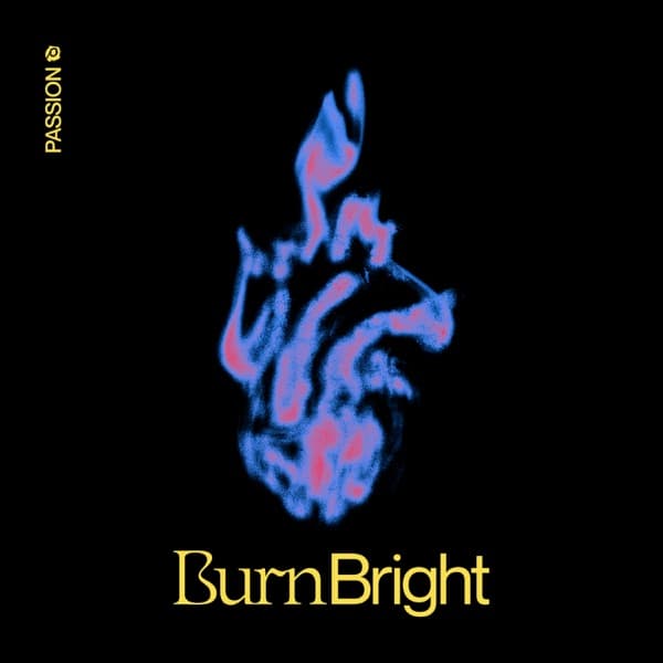 Passion Burn Bright