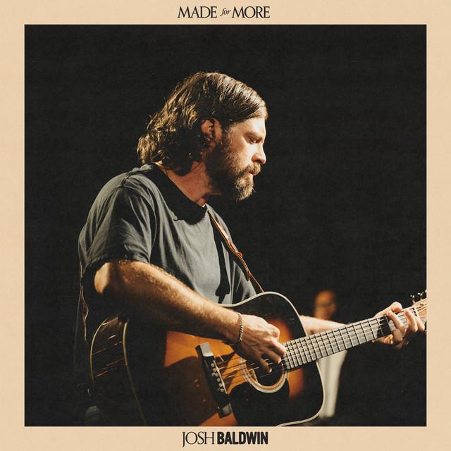 Josh Baldwin - Made for More