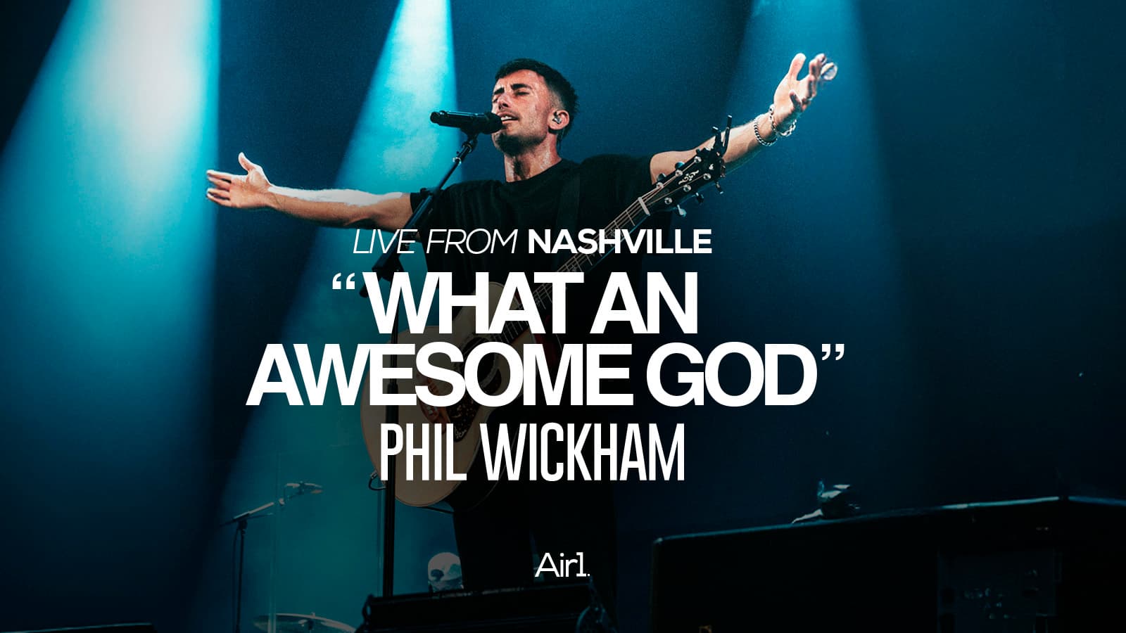 Live From Nashville "What An Awesome God" Phil Wickham