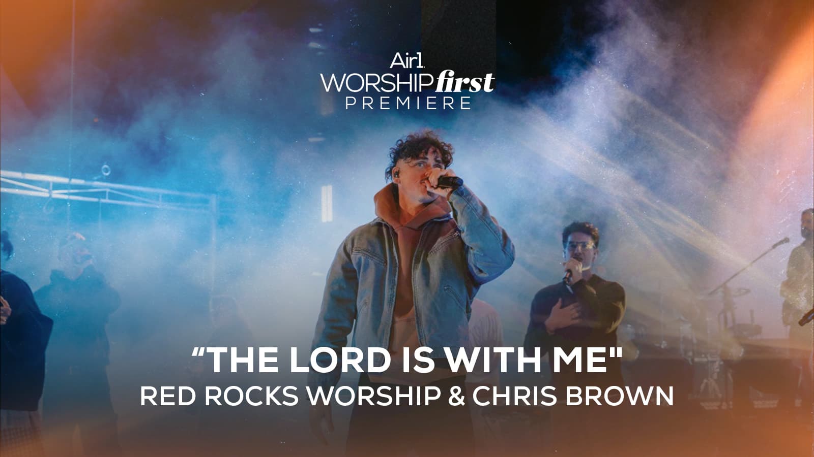 Air1 Worship First Premiere: "The Lord Is With Me" Red Rocks Worship & Chris Brown